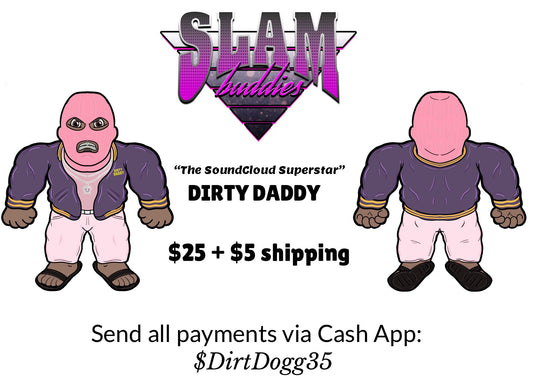 2021 "Soundcloud Superstar" Dirty Daddy Slam Buddy