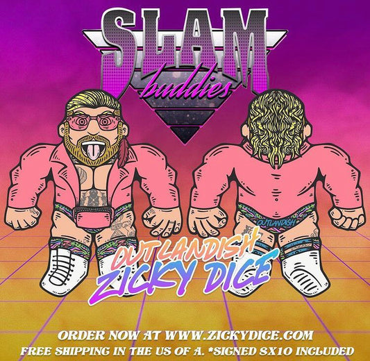 2021 "Outlandish" Zicky Dice Slam Buddy